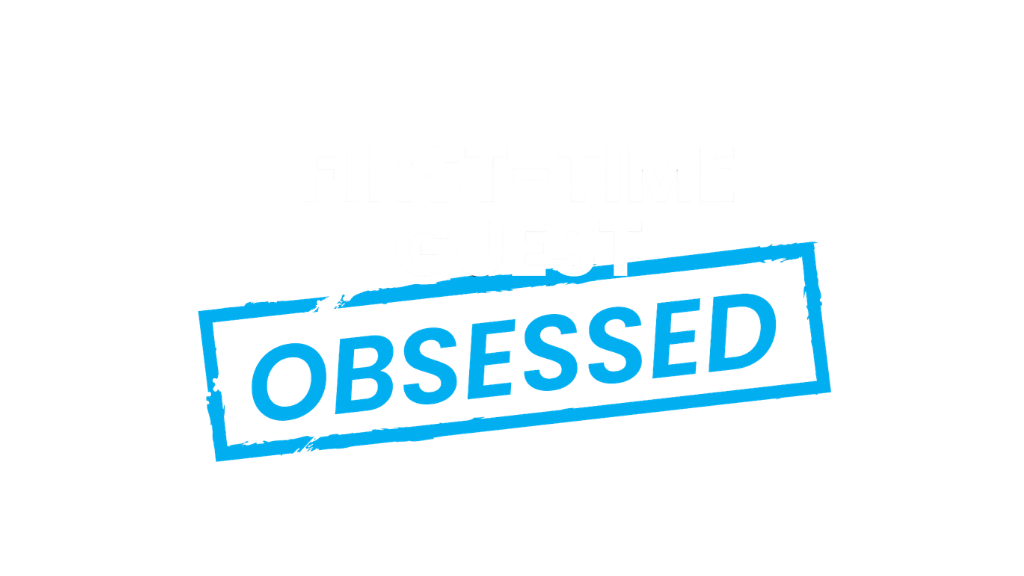 First-Time Guest Obsessed
